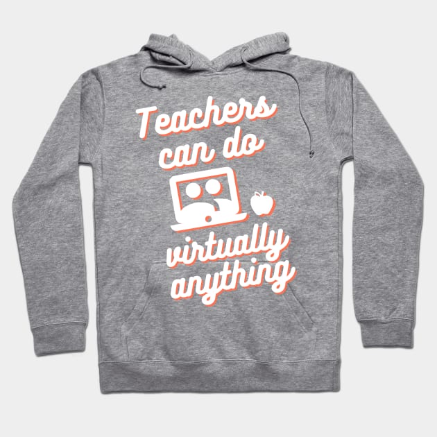 Teachers can do virtually anything Hoodie by RoserinArt